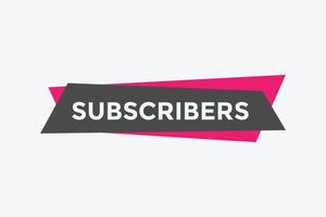 subscribers text button. speech bubble. subscribers Colorful web banner. vector illustration. Subscribers label sign template