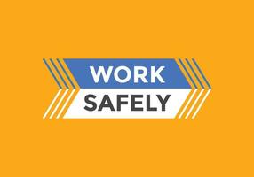 work safety text button. speech bubble. work safety Colorful web banner. vector illustration