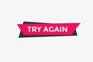 try again text button. speech bubble. try again Colorful web banner. vector illustration