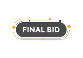 Final bid text button. speech bubble. Final bid text web template Vector Illustration.