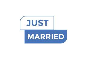 Just married text web template button. Just married Colorful label sign template. speech bubble vector