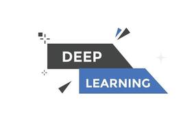 deep learning text button. deep learning speech bubble. deep learning text web template Vector Illustration