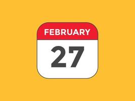 february 27 calendar reminder. 27th february daily calendar icon template. Calendar 27th february icon Design template. Vector illustration