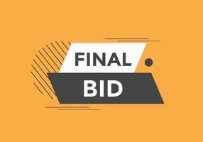 Final bid text button. speech bubble. Final bid text web template Vector Illustration.