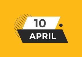 Recordatorio del calendario del 10 de abril. Plantilla de icono de calendario diario del 10 de abril. plantilla de diseño de icono de calendario 10 de abril. ilustración vectorial vector