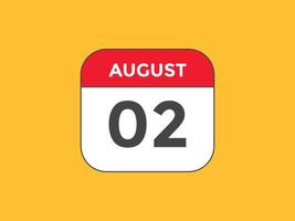 august 2 calendar reminder. 2nd august daily calendar icon template. Calendar 2nd august icon Design template. Vector illustration