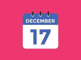 december 17 calendar reminder. 17th december daily calendar icon template. Calendar 17th december icon Design template. Vector illustration