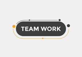 Team work text button. speech bubble. Team work Colorful web banner. vector illustration