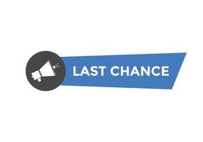 Last chance button. Colorful label sign template. Last chance text web template. vector