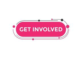 Get involved text button. speech bubble. Get involved text web template Vector Illustration.