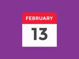 Recordatorio del calendario del 13 de febrero. Plantilla de icono de calendario diario del 13 de febrero. plantilla de diseño de icono de calendario 13 de febrero. ilustración vectorial vector
