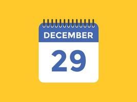 Recordatorio del calendario del 29 de diciembre. Plantilla de icono de calendario diario del 29 de diciembre. plantilla de diseño de icono de calendario 29 de diciembre. ilustración vectorial vector