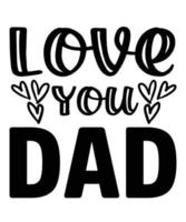 Love You Dad T Shirt Design vector