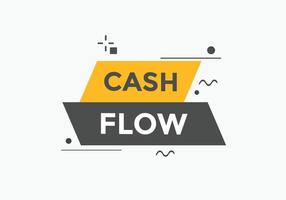 Cash flow text button. speech bubble. Cash flow label sign template vector