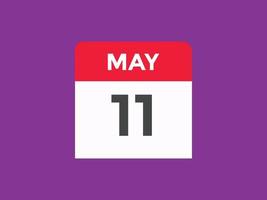 may 11 calendar reminder. 11th may daily calendar icon template. Calendar 11th may icon Design template. Vector illustration