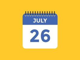 july 26 calendar reminder. 26th july daily calendar icon template. Calendar 26th july icon Design template. Vector illustration