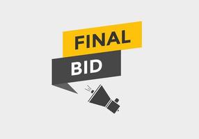 Final bid text button. speech bubble. Final bid text web template Vector Illustration.