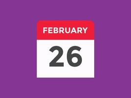 february 26 calendar reminder. 26th february daily calendar icon template. Calendar 26th february icon Design template. Vector illustration