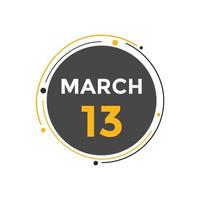 march 13 calendar reminder. 13th march daily calendar icon template. Calendar 13th march icon Design template. Vector illustration