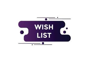 Wish List text button. Best service speech bubble. Wish List Colorful web banner. vector illustration