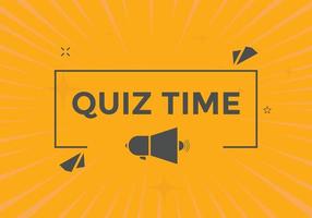 Quiz time button. Quiz time speech bubble. Quiz time text web template. Vector Illustration.