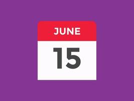 june 15 calendar reminder. 15th june daily calendar icon template. Calendar 15th june icon Design template. Vector illustration