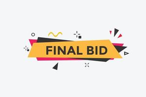 Final bid text button. speech bubble. Final bid text web template Vector Illustration.