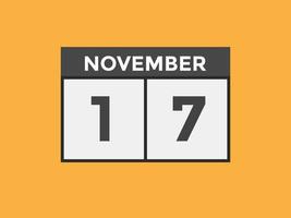 november 17 calendar reminder. 17th november daily calendar icon template. Calendar 17th november icon Design template. Vector illustration