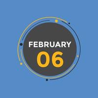 february 6 calendar reminder. 6th february daily calendar icon template. Calendar 6th february icon Design template. Vector illustration