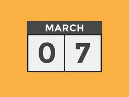 march 7 calendar reminder. 7th march daily calendar icon template. Calendar 7th march icon Design template. Vector illustration