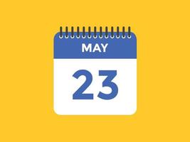 may 23 calendar reminder. 23th may daily calendar icon template. Calendar 23th may icon Design template. Vector illustration
