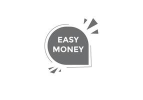 Easy money button. Easy money Colorful label sign template. speech bubble. vector