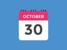 october 30 calendar reminder. 30th october daily calendar icon template. Calendar 30th october icon Design template. Vector illustration