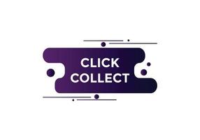 Click collect text button. speech bubble. Click and collect Colorful web banner template. vector illustration