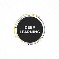 deep learning text button. deep learning speech bubble. deep learning text web template Vector Illustration