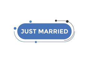 Just married text web template button. Just married Colorful label sign template. speech bubble vector