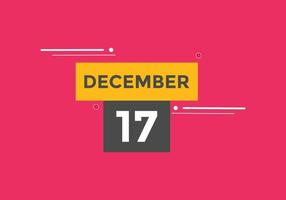 december 17 calendar reminder. 17th december daily calendar icon template. Calendar 17th december icon Design template. Vector illustration