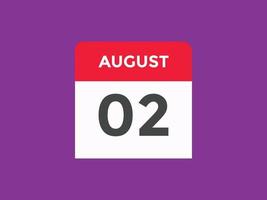 august 2 calendar reminder. 2nd august daily calendar icon template. Calendar 2nd august icon Design template. Vector illustration