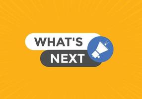 whats next text button. Best service speech bubble. whats next Colorful web banner. vector illustration