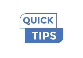 Quick tips button. Quick tips speech bubble. Quick tips text web template. Vector Illustration.