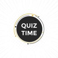 Quiz time button. Quiz time speech bubble. Quiz time text web template. Vector Illustration.