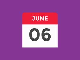 june 6 calendar reminder. 6th june daily calendar icon template. Calendar 6th june icon Design template. Vector illustration