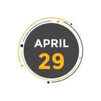 april 29 calendar reminder. 29th april daily calendar icon template. Calendar 29th april icon Design template. Vector illustration