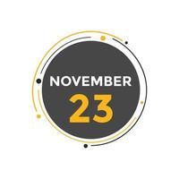 november 23 calendar reminder. 23th november daily calendar icon template. Calendar 23th november icon Design template. Vector illustration