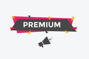 botón premium. burbuja de diálogo. banner web colorido premium. ilustración vectorial plantilla de signo de etiqueta premium vector