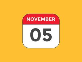 november 5 calendar reminder. 5th november daily calendar icon template. Calendar 5th november icon Design template. Vector illustration