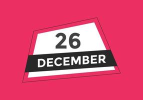 december 26 calendar reminder. 26th december daily calendar icon template. Calendar 26th december icon Design template. Vector illustration