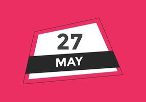 may 27 calendar reminder. 27th may daily calendar icon template. Calendar 27th may icon Design template. Vector illustration