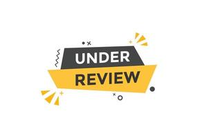 under review text button. speech bubble. under review Colorful web banner. vector illustration