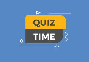 Quiz time button. Quiz time speech bubble. Quiz time text web template. Vector Illustration.